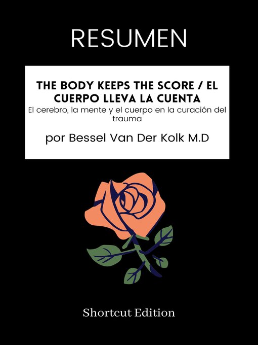 Title details for RESUMEN--The Body Keeps the Score / El cuerpo lleva la cuenta by Shortcut Edition - Available